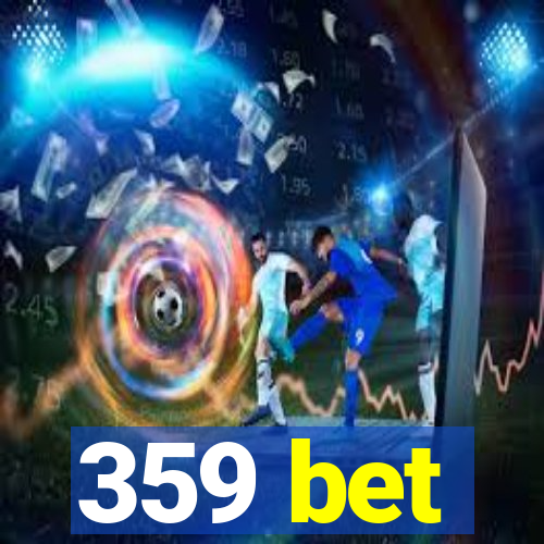 359 bet